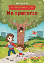 Okładka książki Na spacerze 100 pierwszych słów Małgorzata Korbiel