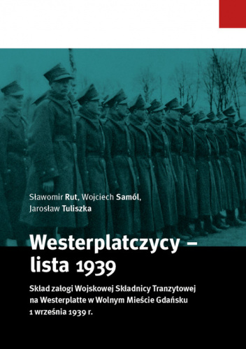 Westerplatczycy - lista 1939 Skład załogi Wojskowej Składnicy