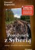 Okładka książki Pojedynek z Syberią samotna, pionierska wyprawa w nieznane Romuald Koperski