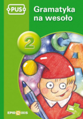 Okładka książki PUS Gramatyka na wesoło cz. 2 Dorota Pyrgies