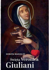 Okładka książki Święta Weronika Giuliani Dorota Mazur