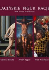 Okładka książki Łacińskie figur racje Michał Haake,&nbsp;Jacek Hołówka