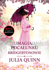 Okładka książki Magia pocałunku. Bridgertonowie Julia Quinn