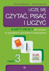 Okładka książki Uczę się czytać pisać i liczyć część 3 Renata Naprawa, Alicja Tanajewska