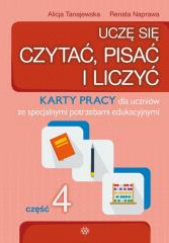 Okładka książki Uczę się czytać pisać i liczyć część 4 Renata Naprawa, Alicja Tanajewska