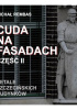Okładka książki Cuda na fasadach. Detale szczecińskich budynków. Część 2 Michał Rembas
