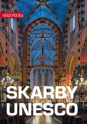 Okładka książki Skarby UNESCO. Nasza Polska Jarek Majcher