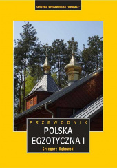 Okładka książki Polska egzotyczna przewodnik Grzegorz Rąkowski