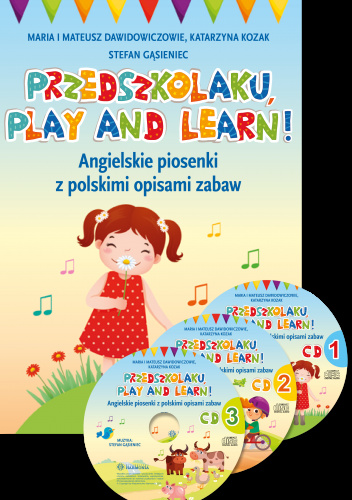 Przedszkolaku, play and learn!. Angielskie piosenki z polskimi opisami