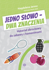 Okładka książki Jedno słowo – dwa znaczenia. Materiał obrazkowy do zabawy z homonimami Marcin Jeleń OP