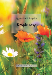 Okładka książki Krople Rosy Agnieszka Kobrzycka