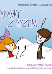 Okładka książki Zabawy z ryżem Aleksandra Świstow