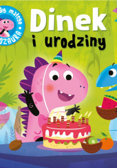 Okładka książki Dinek i urodziny. Przygody małego dinozaura autorstwa Anna Podgórska