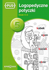 Okładka książki PUS Logopedyczne potyczki 5. Głoski K-G Magdalena Rybka