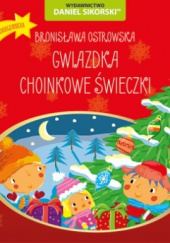 Okładka książki Gwiazdka. Choinkowe świeczki Bronisława Ostrowska