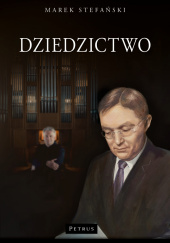 Okładka książki Dziedzictwo. Bronisław Rutkowski Marek Stefański