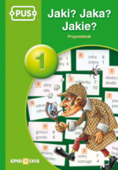 Okładka książki PUS Jaki? Jaka? Jakie? Przymiotnik Dorota Zdybel