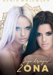 Okładka książki Jego druga żona. Seria arabska Beata Majewska