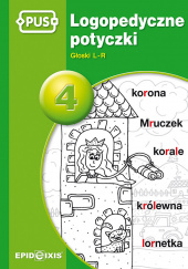 Okładka książki PUS Logopedyczne potyczki 4. Głoski L-R Magdalena Rybka