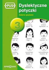 Okładka książki PUS Dyslektyczne potyczki cz. 3. Zadania językowe Katarzyna Knopik