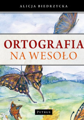 Okładka książki Ortografia na wesoło Alicja Biedrzycka