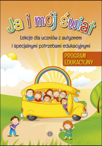 Ja i mój świat Program edukacyjny Lekcje dla uczniów z autyzmem i