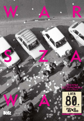 Warszawa lata 80. Foto retro