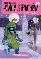 Okładka książki Nieustraszeni Łowcy Strachów. Doktor Burek i Pan Ogórek Maciej Jasiński,&nbsp;Piotr Nowacki