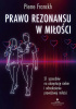 Okładka książki Prawo Rezonansu w miłości. 21 sposobów na akceptację siebie i odnalezienie prawdziwej miłości Pierre Franckh