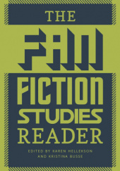 Okładka książki The Fan Fiction Studies Reader Kristina Busse, Karen Hellekson