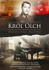 Okładka książki Król Olch. Wilm Hosenfeld, oficer, który uratował Władysława Szpilmana. Otto von Wächter, generał SS, który ograbił Kraków Magdalena Ogórek