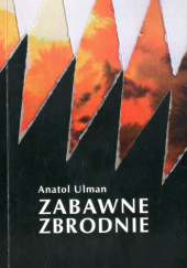 Okładka książki Zabawne zbrodnie Anatol Ulman