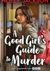 Okładka książki A Good Girl's Guide to Murder Holly Jackson