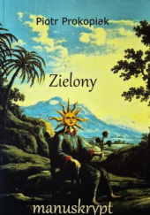 Okładka książki Zielony manuskrypt Piotr Prokopiak