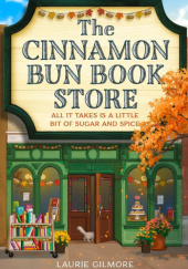 Okładka książki The Cinnamon Bun Bookstore Laurie Gilmore
