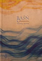 Okładka książki Baśń o Tarnobrzegu Iwona Rusek