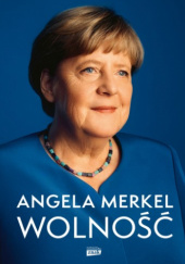 Okładka książki Wolność. Wspomnienia 1954–2021 Beate Baumann,&nbsp;Angela Merkel