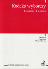 Okładka książki Kodeks wyborczy. Komentarz Bogusław Banaszak,&nbsp;Justyna Michalska,&nbsp;Beata Stępień-Załucka