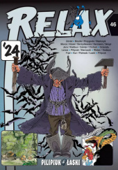 Okładka książki RELAX nr 46 Artur Biernacki,&nbsp;Wojciech Cichoń,&nbsp;Mieczysław Fijał,&nbsp;Artur Grzenda,&nbsp;Hermann Huppen,&nbsp;Sławomir Kiełbus,&nbsp;Maciej Kisiel,&nbsp;Maciej Kur,&nbsp;Zbigniew Larwa,&nbsp;Andrzej Łaski,&nbsp;Jaro Leone,&nbsp;Mariusz Moroz,&nbsp;Dariusz Pietrzak,&nbsp;Andrzej Pilipiuk,&nbsp;Paweł Przygoda,&nbsp;Jacek Skrzydlewski,&nbsp;Dariusz Stańczyk,&nbsp;Karol Weber,&nbsp;Grzegorz Weigt,&nbsp;Łukasz Zabdyr,&nbsp;Ernö Zöràd