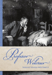 Okładka książki Profesor Wilczur Tadeusz Dołęga-Mostowicz