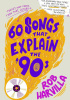 Okładka książki 60 songs that explain the '90s Rob Harvilla