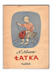 Okładka książki Łatka Mikołaj Nosow,&nbsp;Nikołaj Nikołajewicz Nosow