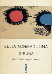 Okładka książki Struna. Wiersze wybrane Bella Achmadulina