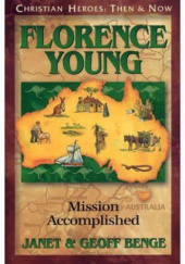 Okładka książki Florence Young - Misja wykonana Geoff Benge,&nbsp;Janet Benge