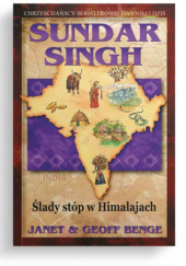 Okładka książki Sundar Singh - Ślady stóp w Himalajach Geoff Benge,&nbsp;Janet Benge