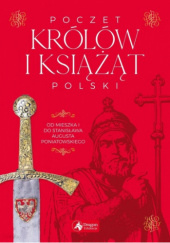 Okładka książki Poczet królów i książąt Polski autora Jolanta Bąk, 9788378879114
