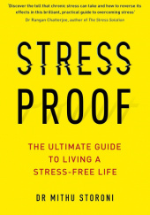 Okładka książki Stress-Proof: The ultimate guide to living a stress-free life Mithu Storoni