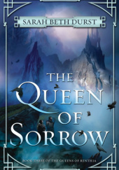 Okładka książki The Queen of Sorrow Sarah Beth Durst