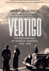 Vertigo. The Rise and Fall of Weimar Germany