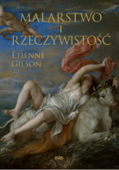 Okładka książki Malarstwo i rzeczywistość Étienne Gilson